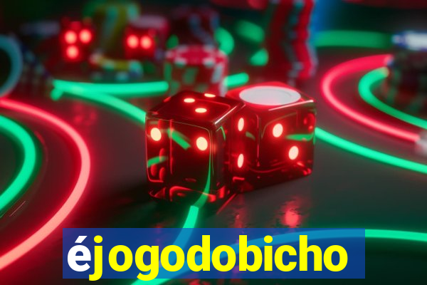 éjogodobicho