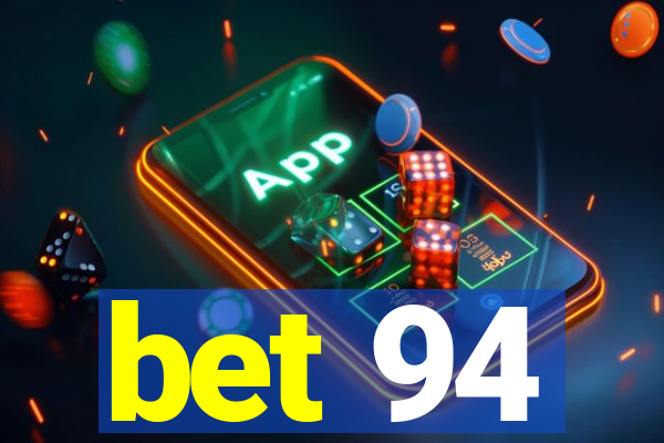 bet 94