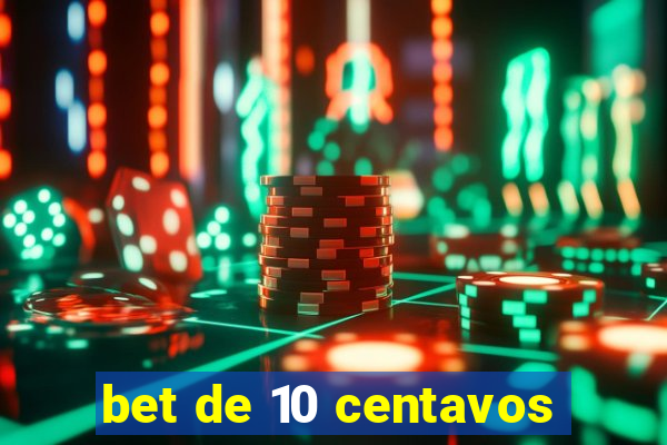 bet de 10 centavos