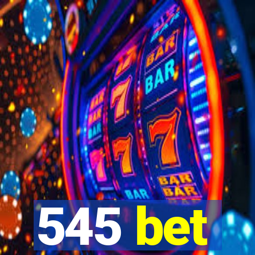 545 bet