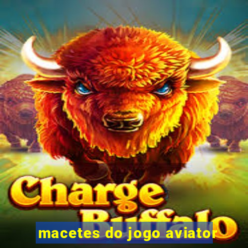 macetes do jogo aviator