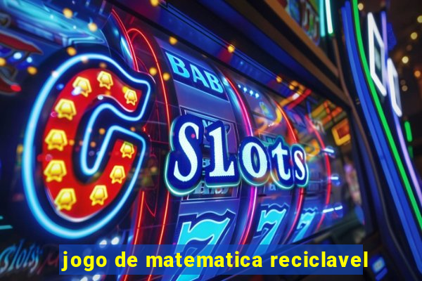 jogo de matematica reciclavel