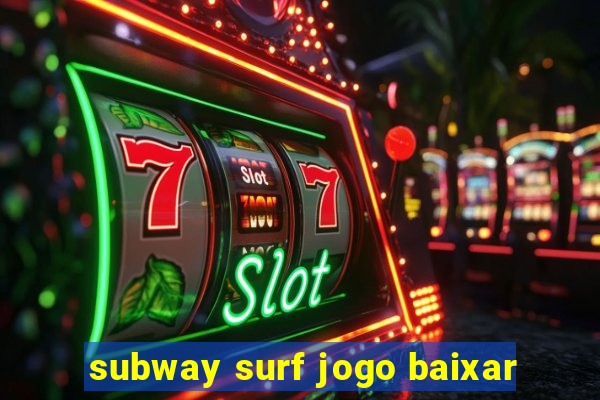 subway surf jogo baixar