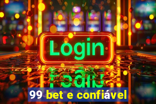 99 bet e confiável