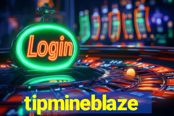 tipmineblaze