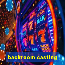 backroom casting