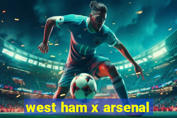 west ham x arsenal