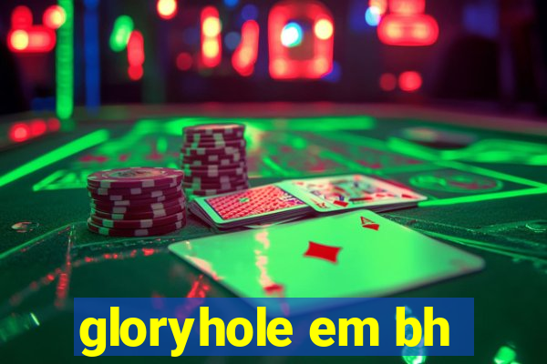 gloryhole em bh