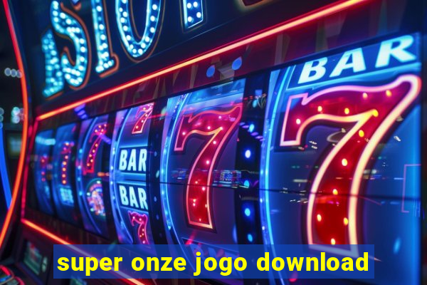 super onze jogo download