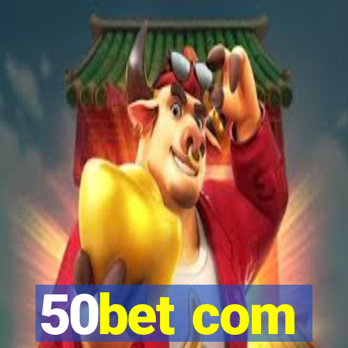 50bet com