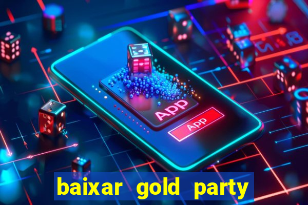 baixar gold party - slots