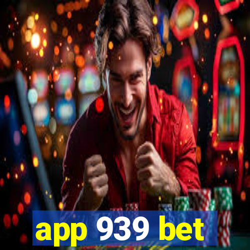 app 939 bet