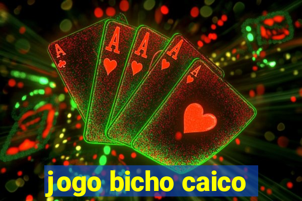 jogo bicho caico