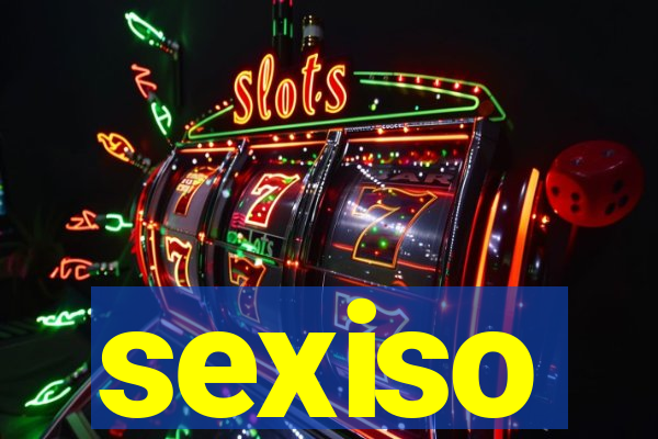 sexiso