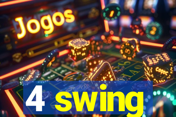 4 swing