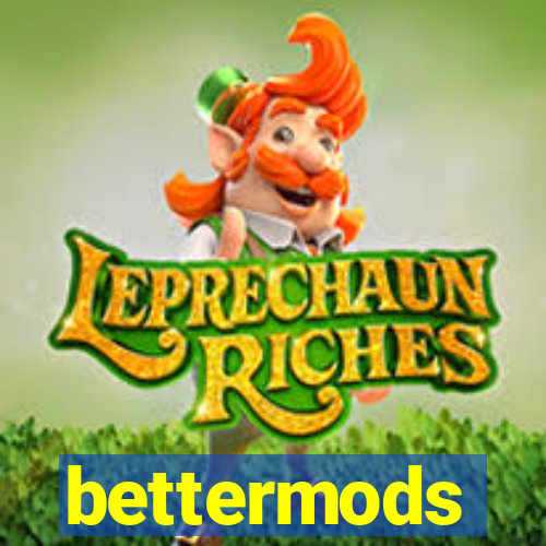 bettermods