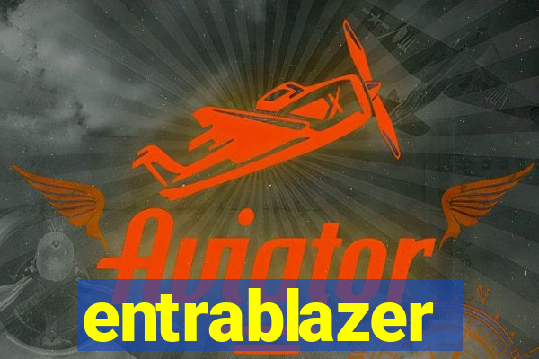 entrablazer