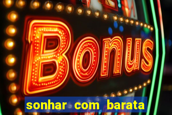 sonhar com barata no jogo do bicho