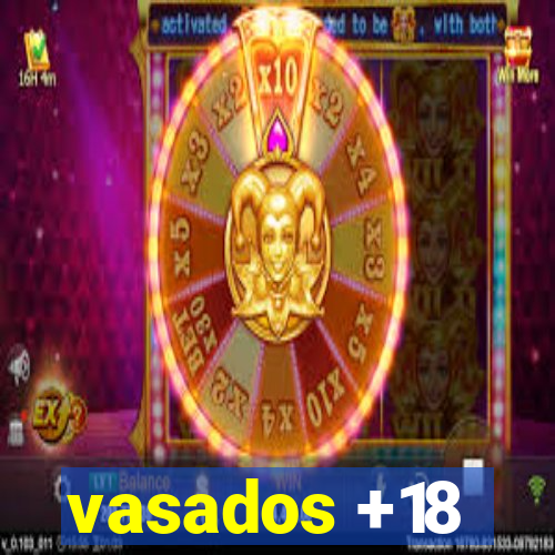 vasados +18