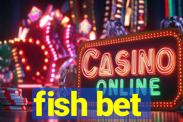 fish bet