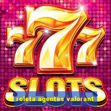 roleta agentes valorant