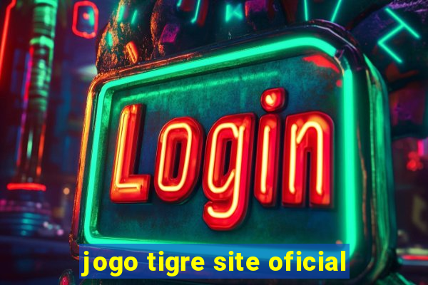 jogo tigre site oficial