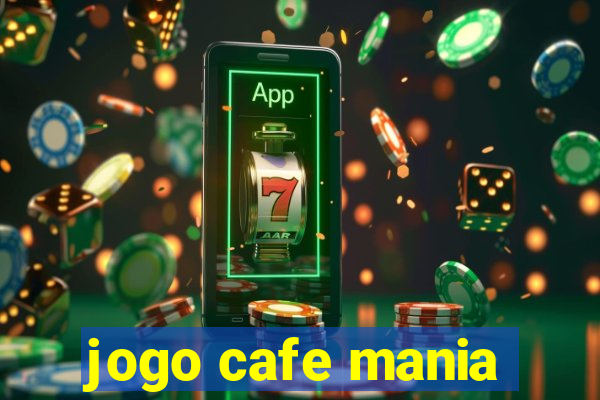 jogo cafe mania