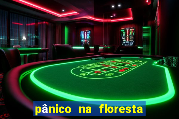 pânico na floresta 1 filme completo dublado mega filmes