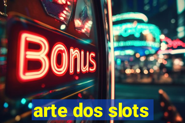 arte dos slots