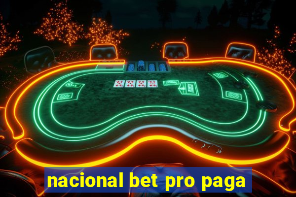 nacional bet pro paga