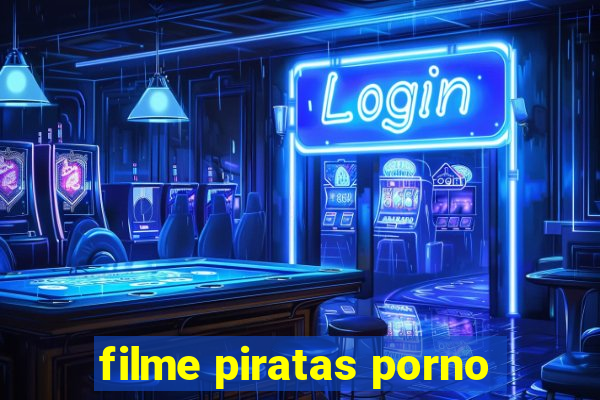 filme piratas porno