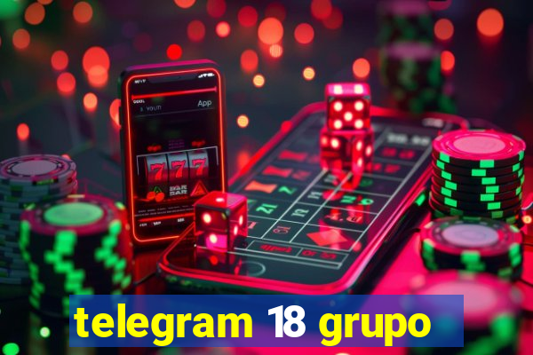 telegram 18 grupo