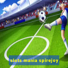 slots mania spirejoy