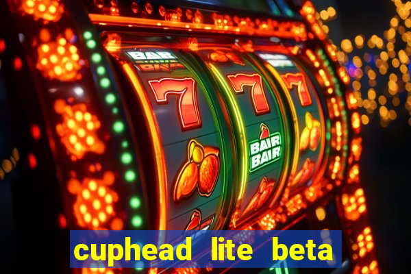 cuphead lite beta 9.1 download