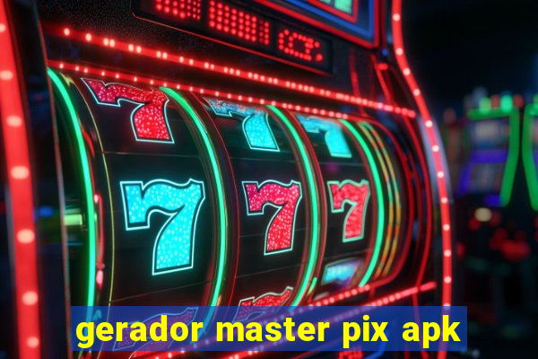 gerador master pix apk