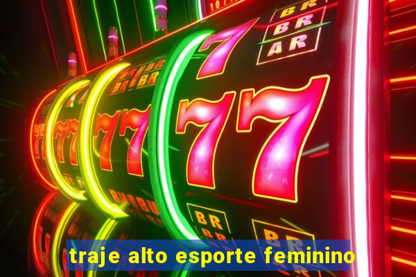 traje alto esporte feminino