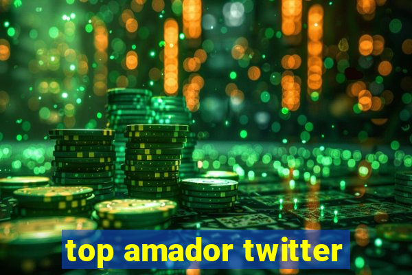 top amador twitter