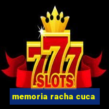 memoria racha cuca