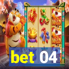 bet 04