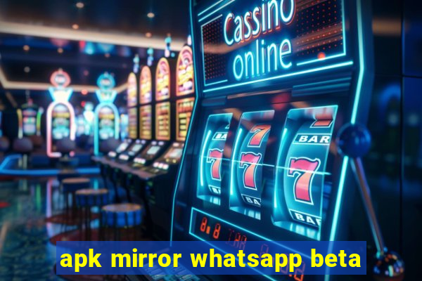 apk mirror whatsapp beta