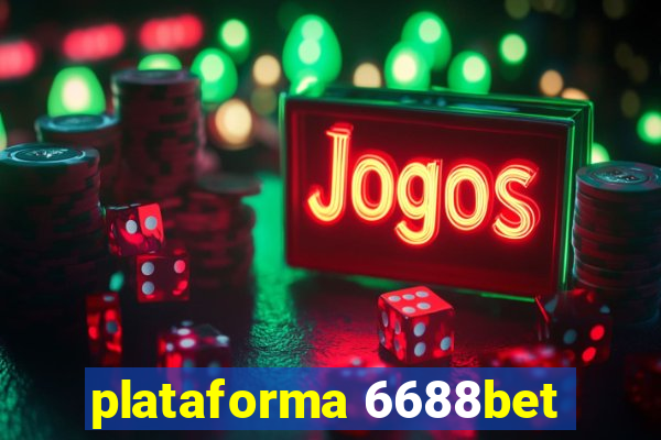 plataforma 6688bet