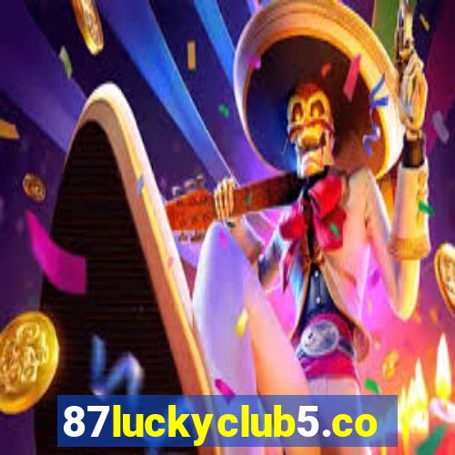 87luckyclub5.com