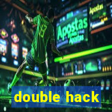 double hack