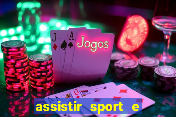 assistir sport e ponte preta