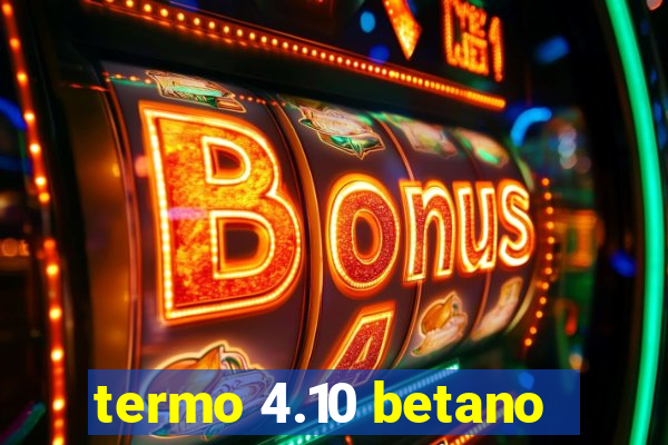 termo 4.10 betano