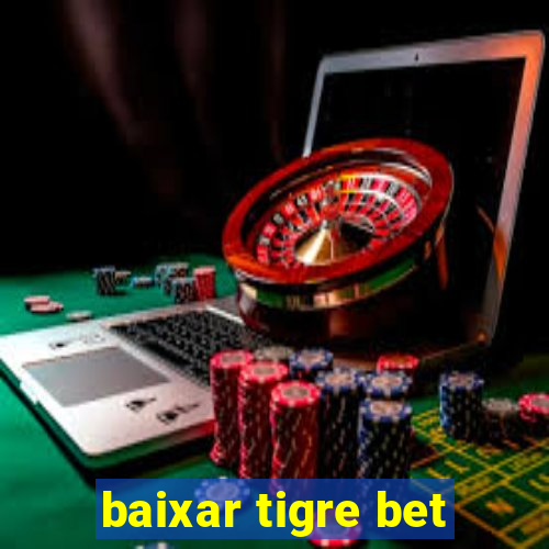 baixar tigre bet