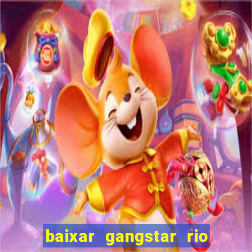 baixar gangstar rio cidade dos santos java