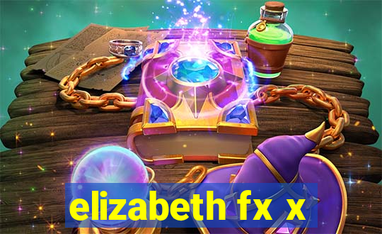 elizabeth fx x