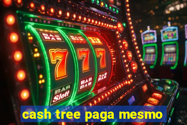 cash tree paga mesmo