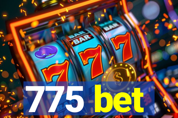 775 bet